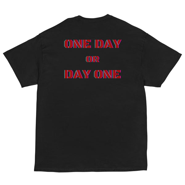 One Day or Day One Classic Tee