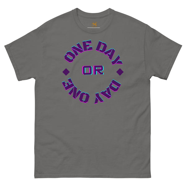 One Day or Day One Classic Tee