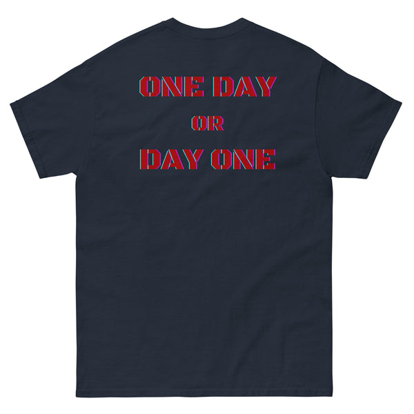 One Day or Day One Classic Tee
