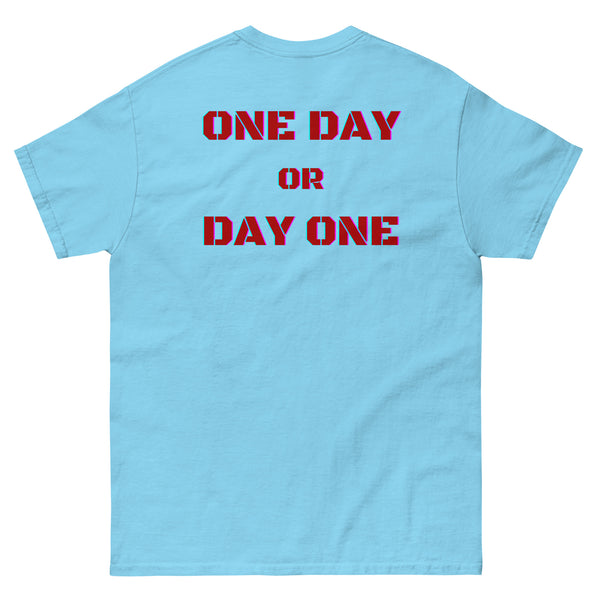 One Day or Day One Classic Tee