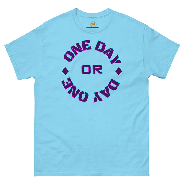 One Day or Day One Classic Tee
