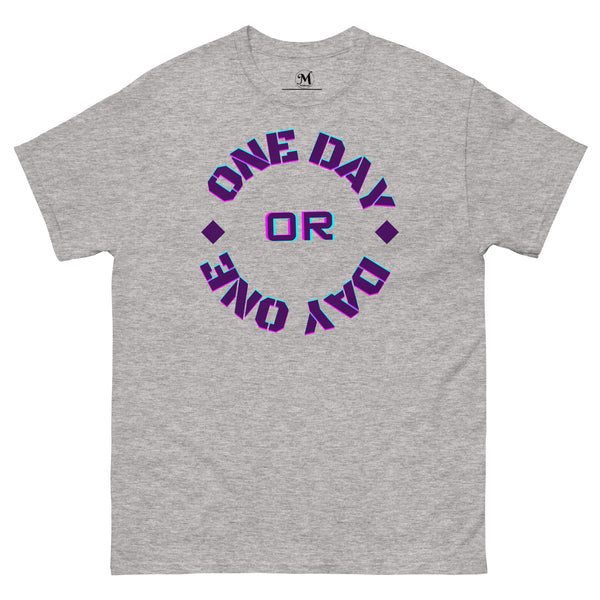 One Day or Day One Classic Tee