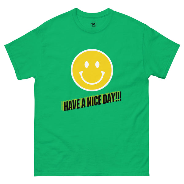 Have A Nice Day Unisex Classic Tee