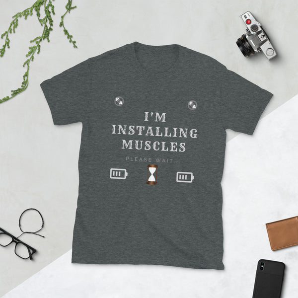 I'm Installing Muscles Please Wait Unisex T-Shirt