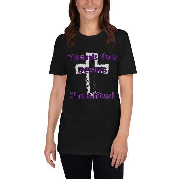 Thank You Jesus I am Lifted Unisex T-Shirt