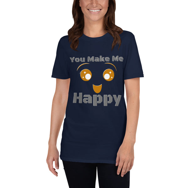You Make Me Happy Unisex T-Shirt
