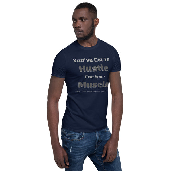 Hustle Muscle Unisex T-Shirt