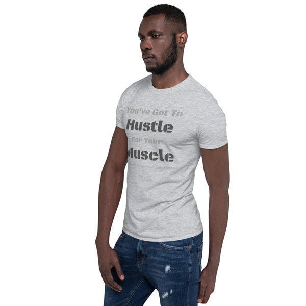 Hustle Muscle Unisex T-Shirt