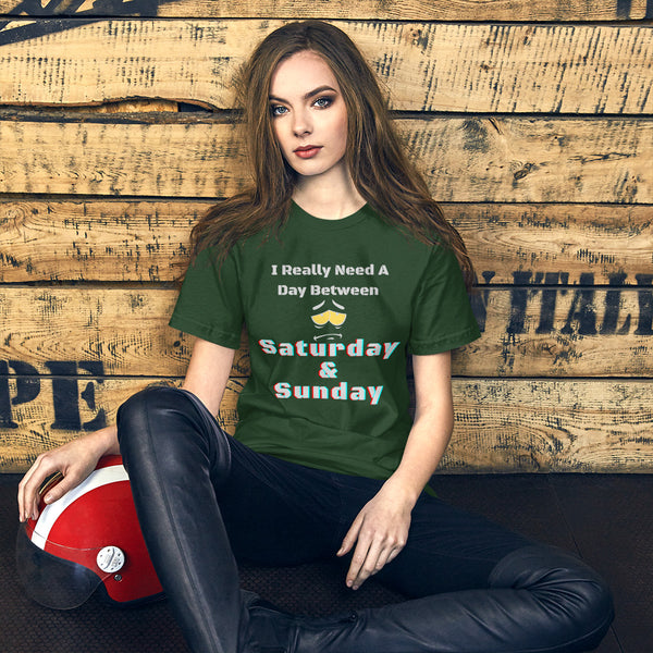 I Really Need A Day Between Saturday & Sunday Short-Sleeve Unisex T-Shirt