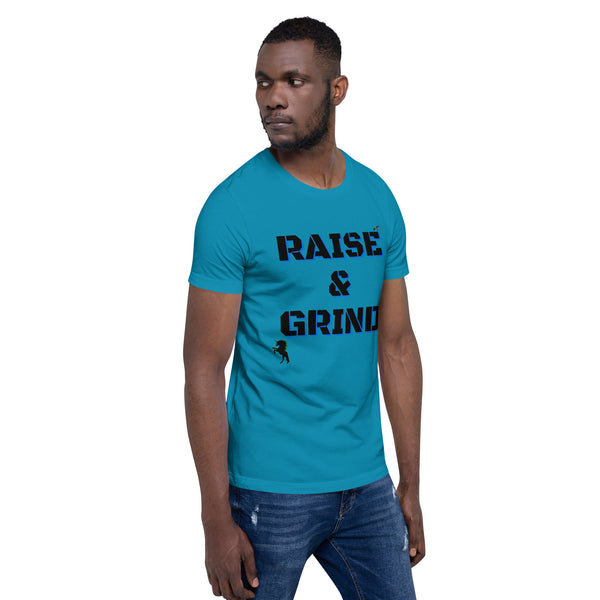 Raise and Grind Unisex t-shirt