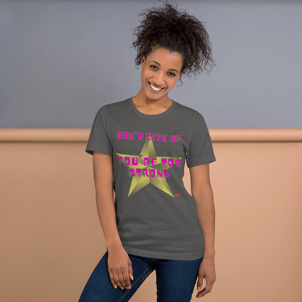 Don't Give Up Unisex T-Shirt