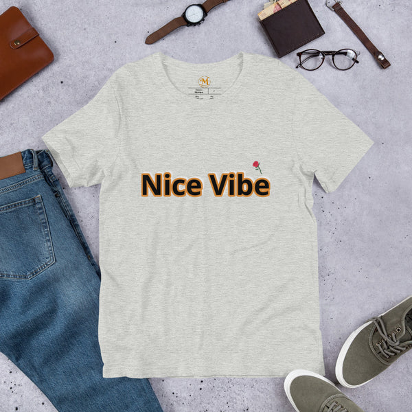 Nice Vibe Unisex T-Shirt