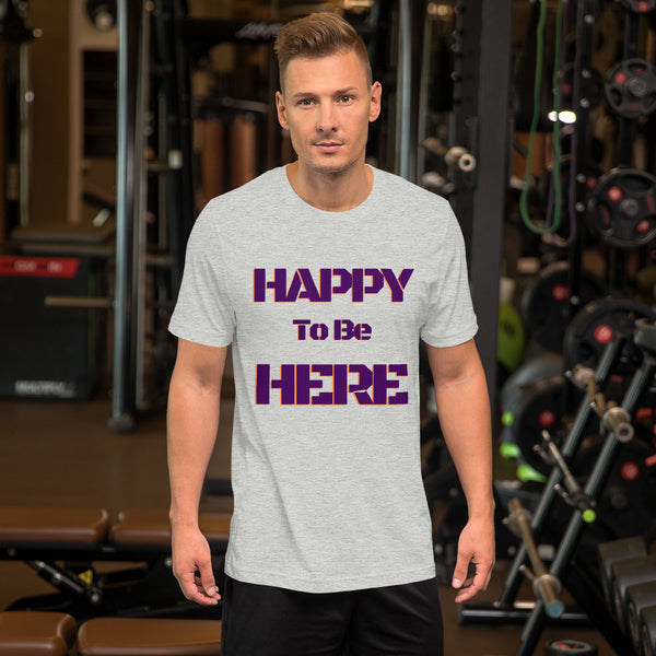 Happy To Be Here Purple Unisex t-shirt