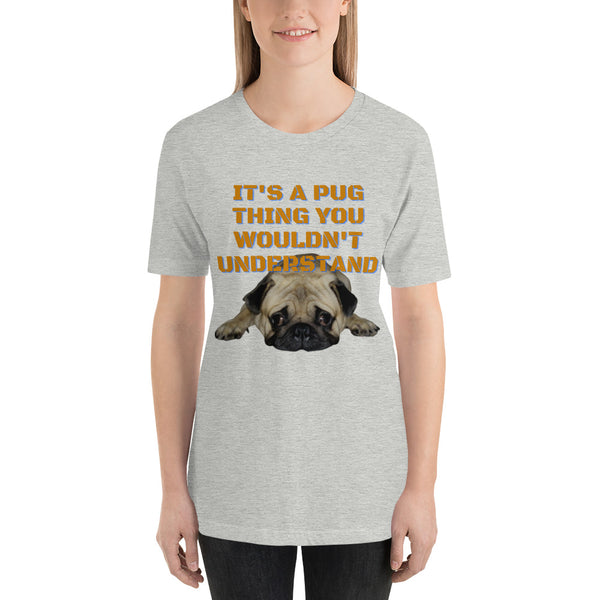 It's A Pug Thing Unisex t-shirt