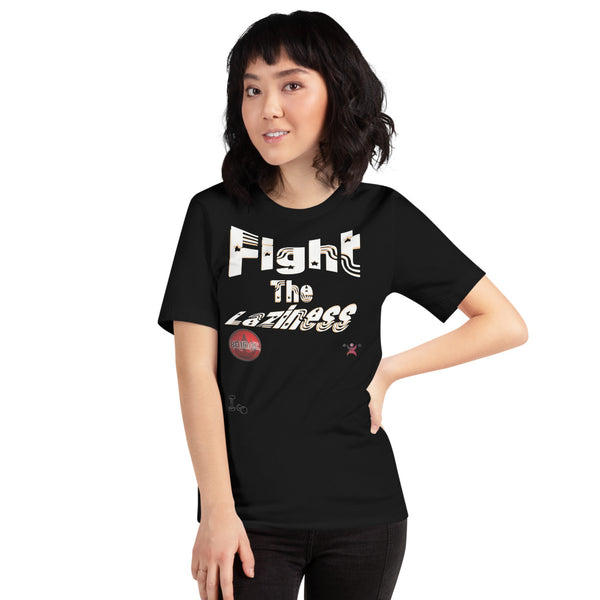 Fight The Laziness Unisex T-Shirt