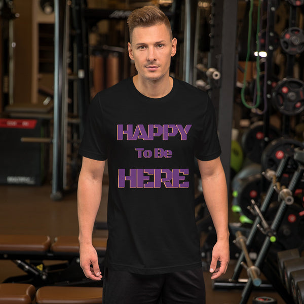 Happy To Be Here Purple Unisex t-shirt