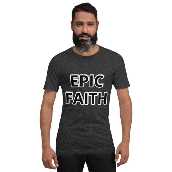 Epic Faith Unisex T-Shirt