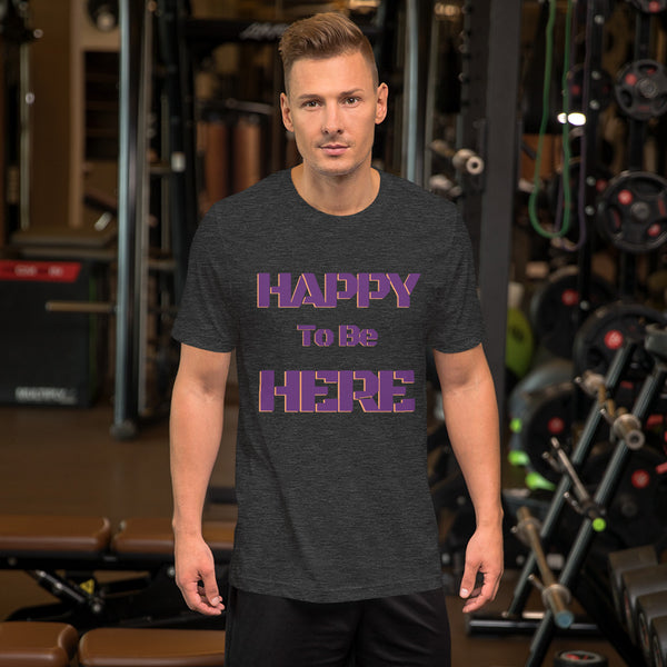 Happy To Be Here Purple Unisex t-shirt