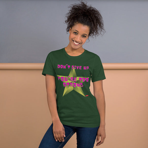 Don't Give Up Unisex T-Shirt