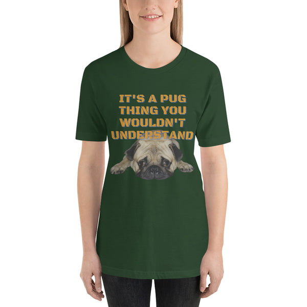 It's A Pug Thing Unisex t-shirt