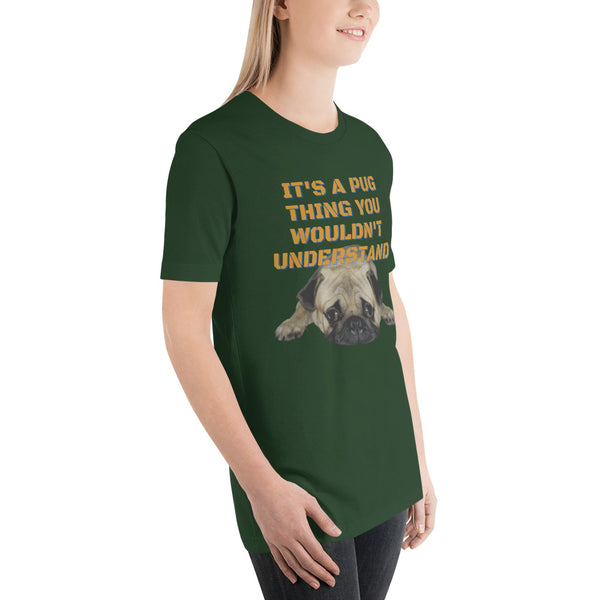 It's A Pug Thing Unisex t-shirt