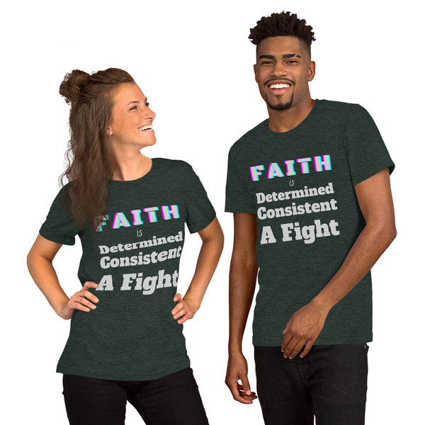 Faith is Unisex T-Shirt