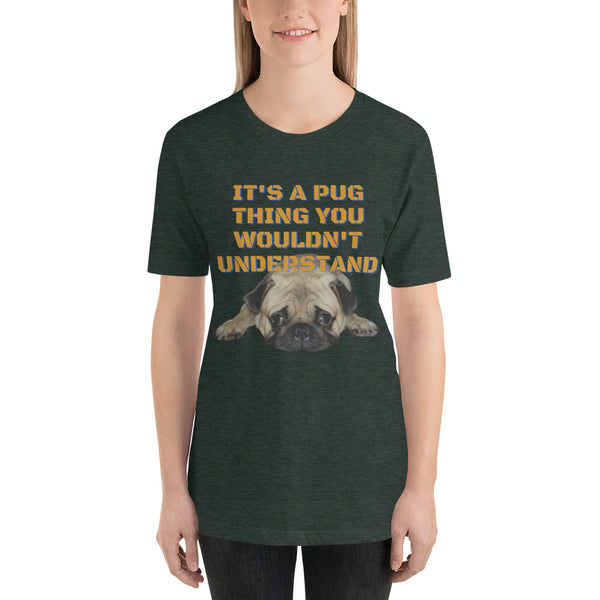 It's A Pug Thing Unisex t-shirt