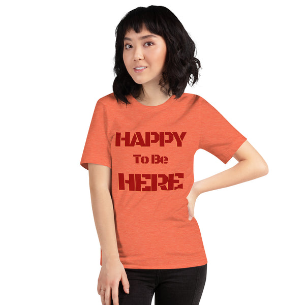 Happy To Be Here Red Unisex t-shirt
