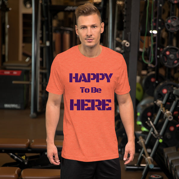 Happy To Be Here Purple Unisex t-shirt