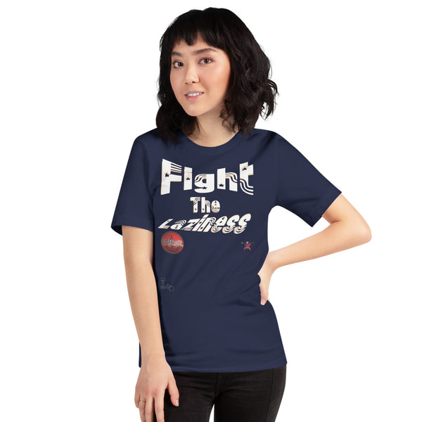 Fight The Laziness Unisex T-Shirt