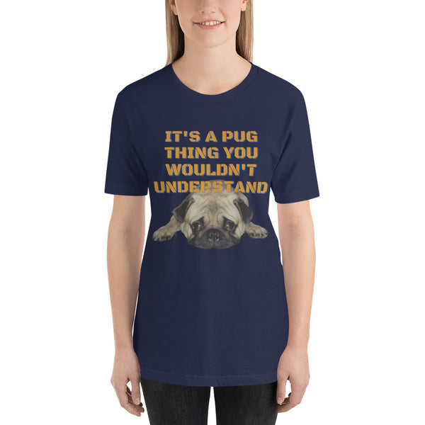 It's A Pug Thing Unisex t-shirt