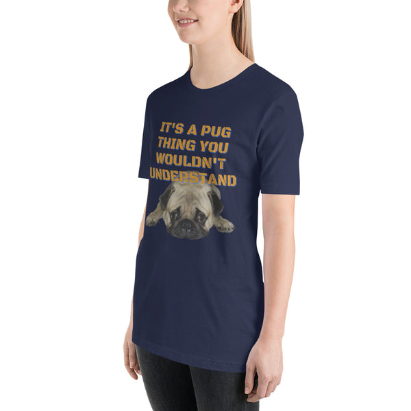 It's A Pug Thing Unisex t-shirt
