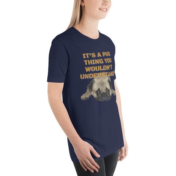 It's A Pug Thing Unisex t-shirt