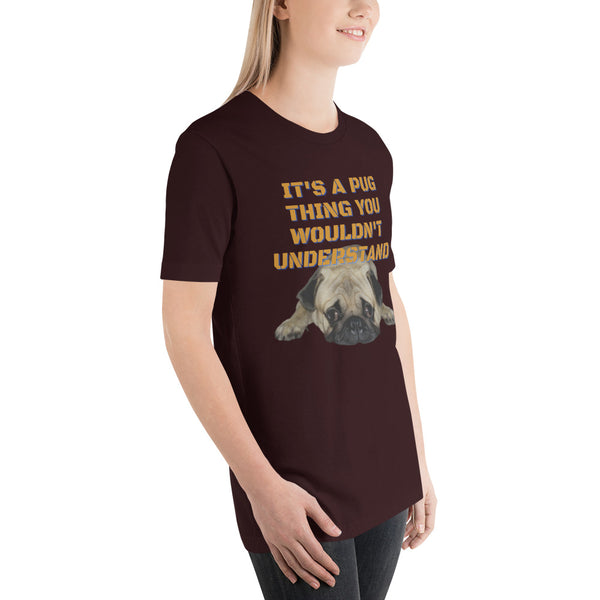 It's A Pug Thing Unisex t-shirt