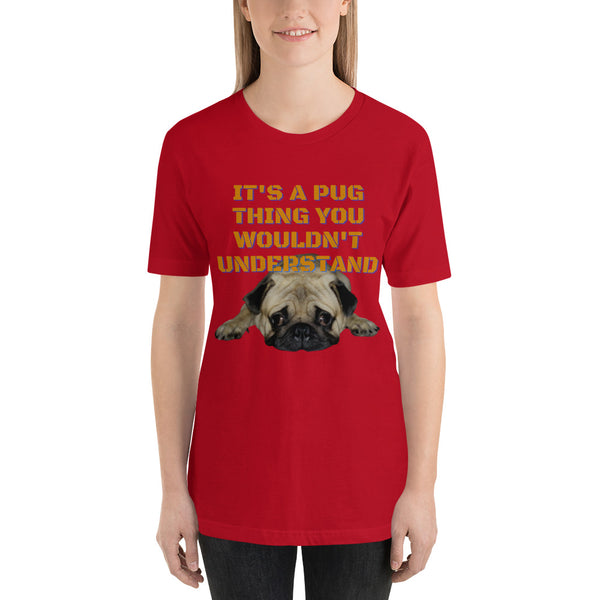It's A Pug Thing Unisex t-shirt