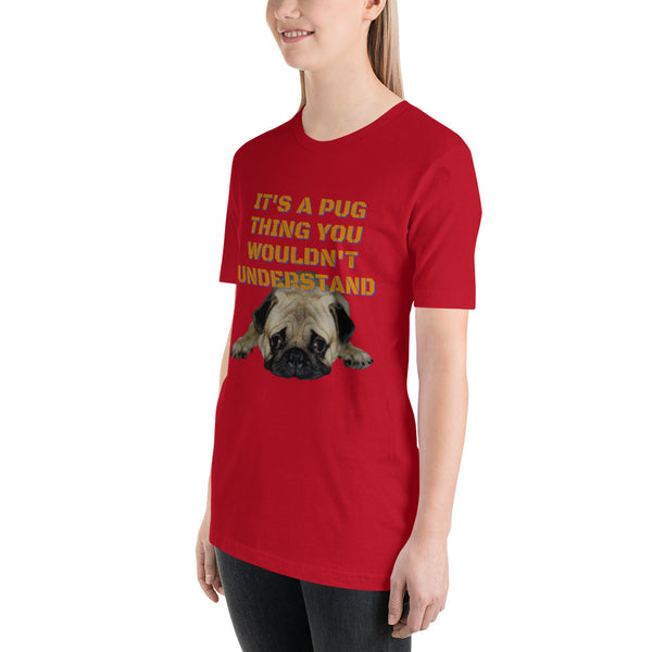It's A Pug Thing Unisex t-shirt