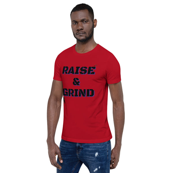 Raise and Grind Unisex t-shirt