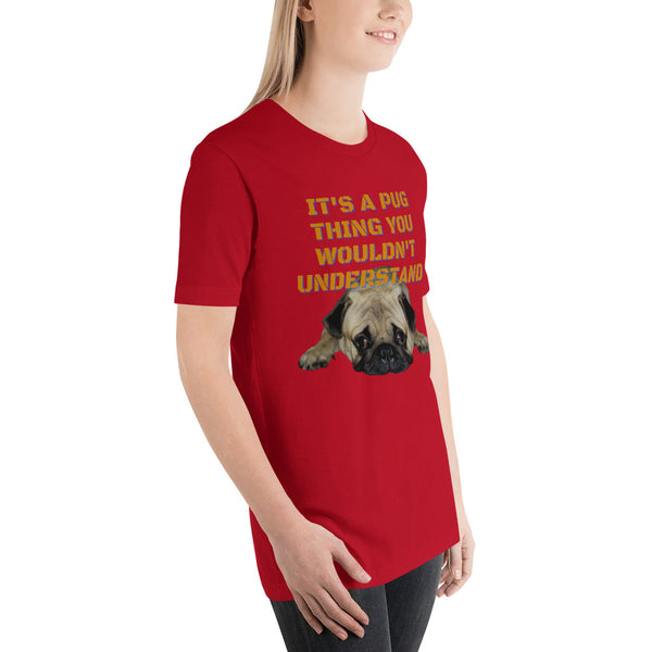 It's A Pug Thing Unisex t-shirt