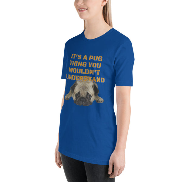 It's A Pug Thing Unisex t-shirt