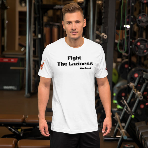 Fight The Laziness Unisex T-Shirt