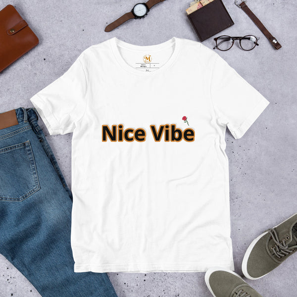 Nice Vibe Unisex T-Shirt