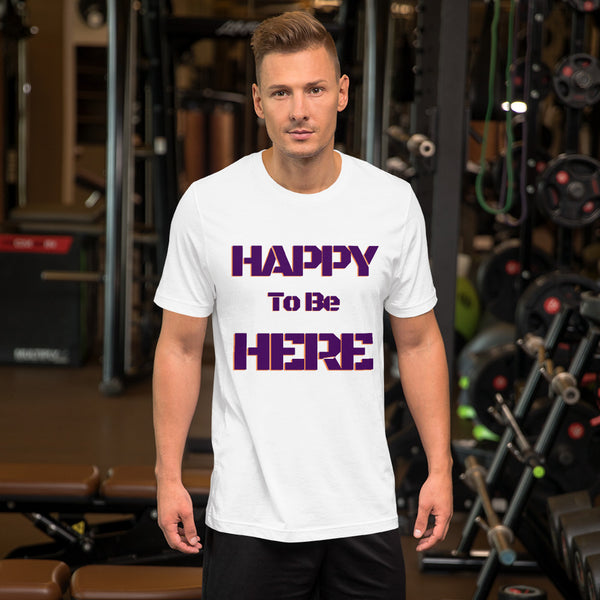 Happy To Be Here Purple Unisex t-shirt