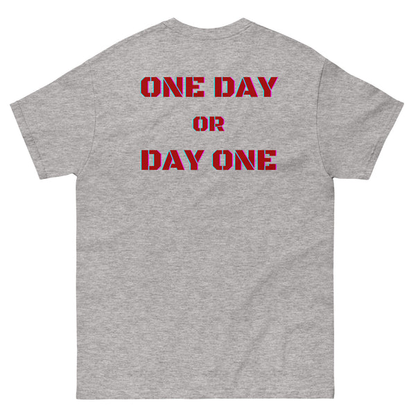 One Day or Day One Classic Tee