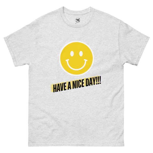 Have A Nice Day Unisex Classic Tee