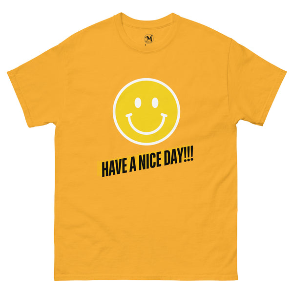 Have A Nice Day Unisex Classic Tee