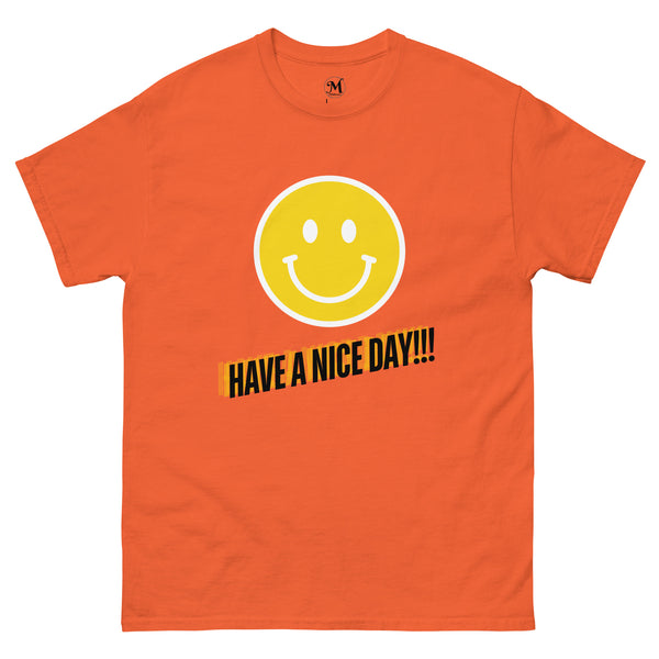 Have A Nice Day Unisex Classic Tee