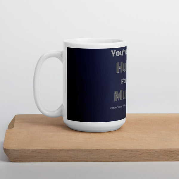 Hustle For Your Muscle Coffee Cup