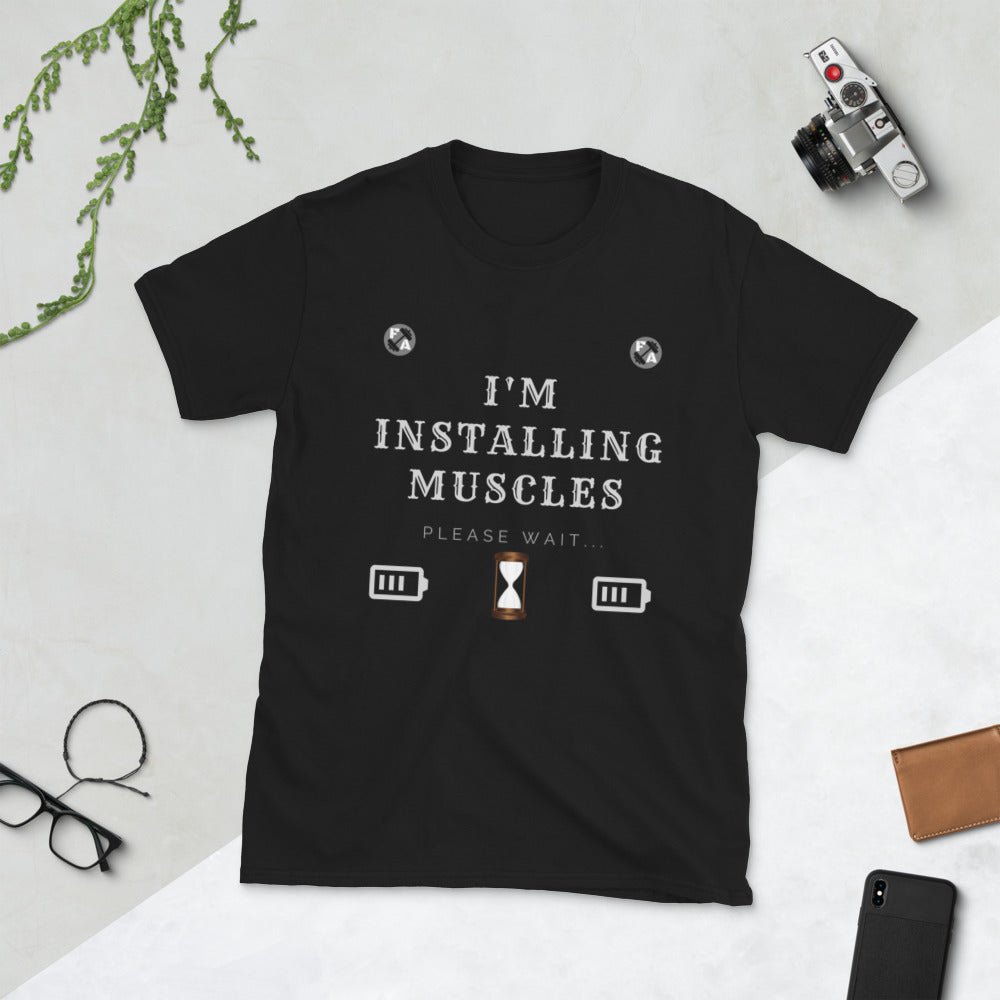 I'm Installing Muscles Please Wait Unisex T-Shirt