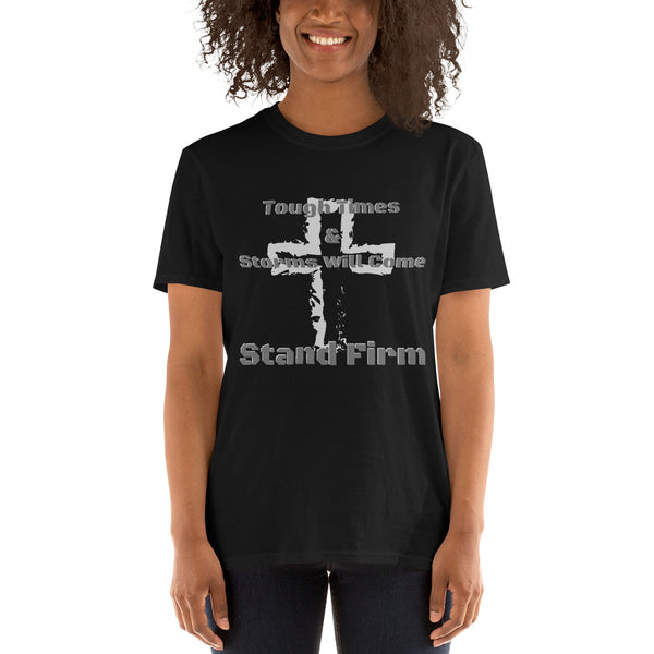 Tough Times and Storms Will Come Unisex T-Shirt