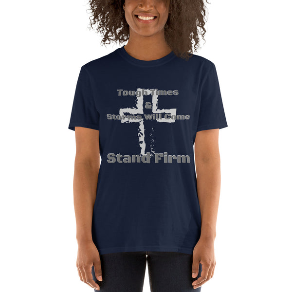 Tough Times and Storms Will Come Unisex T-Shirt